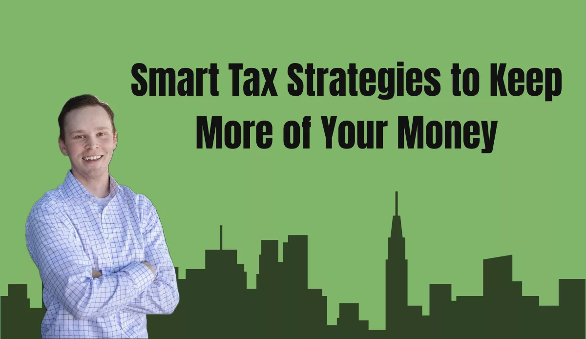Smart Tax Strategies to Keep More of Your Money